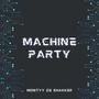 Machine Party