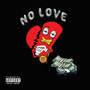 NO LOVE (Explicit)