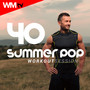 40 SUMMER POP WORKOUT SESSION 128 - 160 BPM / 32 COUNT