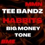 Habbits (feat. Big Money Tone) [Explicit]