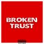 Broken Trust (feat. Moneygang Tk) [Explicit]