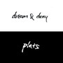 dream&deny