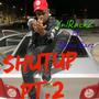 SHUTUP PT.2 (Explicit)