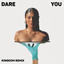 Dare You (Kingdom Remix)