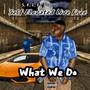 What We Do (feat. Kory Thomas) [Explicit]