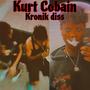 Kurt Cobain (kronik diss) (feat. Mendy & 4DGAJ) [Explicit]