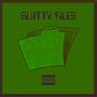 Slutty Files 3 (Explicit)