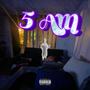 5 Am (Explicit)