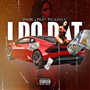 I Do Dat (feat. Picasso V) [Explicit]