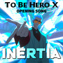 INERTIA - To Be Hero X OP - Epic Cover