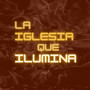 La Iglesia Que Ilumina