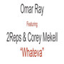 Whateva (feat. 2 Reps & Corey Mekell) [Explicit]