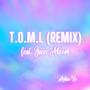 T.O.M.L (Remix) (feat. Jacrí Akeem) [Explicit]