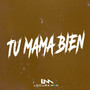 Tu Mama Bien (Remix) [Explicit]