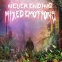 Never Ending Mixed Emotions (Deluxe) [Explicit]