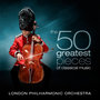 The 50 Greatest Pieces of Classical Music (Explicit)