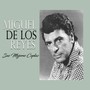 Miguel de los Reyes - Sus Mejores Coplas