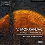 MOKRANJAC, V.: Piano Works (Complete) [Martinović]