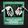 Montagem Ancestrílica (Explicit)