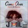 Come Over (Cold in the Morning) [Explicit]