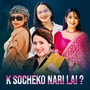 K Socheko Nari Lai?