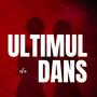 ULTIMUL DANS