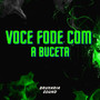 VOCE FODE COM A BUCETA (Explicit)