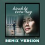 Hành Lý Trên Tay (Remix)