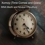 Xomoy (Time Comes and Goes)