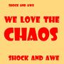 We love the CHAOS
