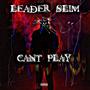 CANT PLAY (Explicit)