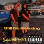 Still No Relaxing (Explicit)