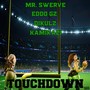 Touchdown (feat. Eddo Gz, Dikulz & Kamikazi) [Explicit]
