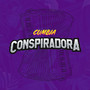 Cumbia conspiradora