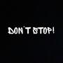 Don't Stop! (Explicit)