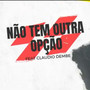 Não tem outra opção (Explicit)