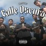 Calle Oscura (Explicit)