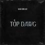 TOP DAWG (ONE MIC FREESTYLE) [Explicit]