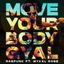 Move your body Gyal (feat. Mykal Rose)