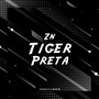 Zn Tiger Preta (Explicit)