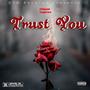 Trust You (feat. Yxngdraco) [Explicit]