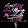 Love Don't Love Nobody (feat. Daje Rae) [Explicit]