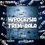 Hipocrisia Trem Bala (Explicit)