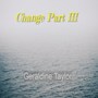 Change Part III