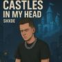 Castles In My Head (Explicit)