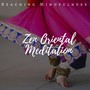 Zen Oriental Meditation: Reaching Mindfulness, Best Chinese Music for Tai Chi, Yoga, Qi Gong, Relaxation Songs