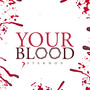 Your Blood