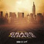 Grass 2 Grace (The Journey) [Explicit]