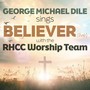 Believer (Live) [feat. RHCC Worship Team]