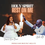 Holy Spirit Rest on Me